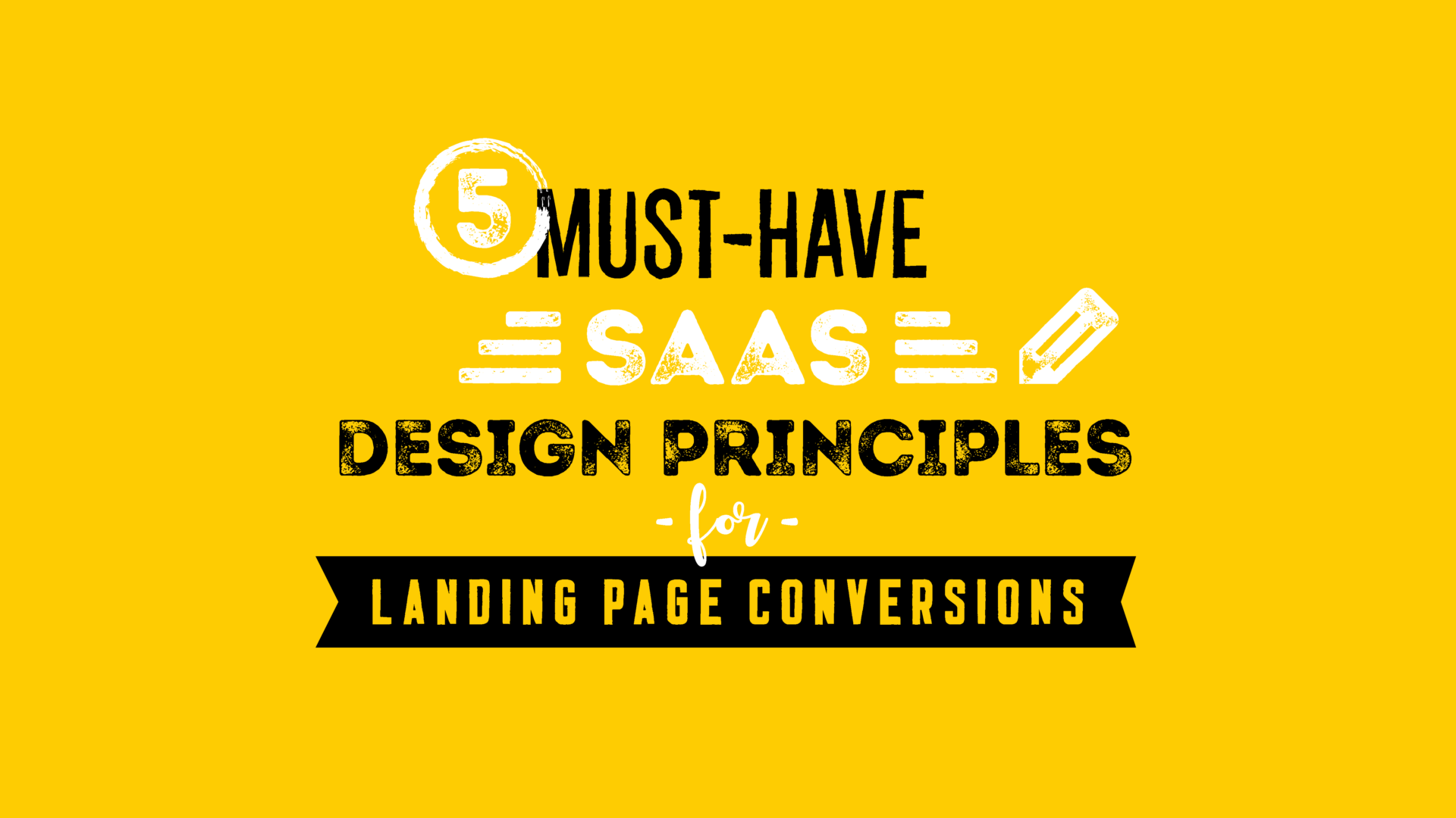 5 Must-Have SaaS Design Principles for Landing Page Conversions
