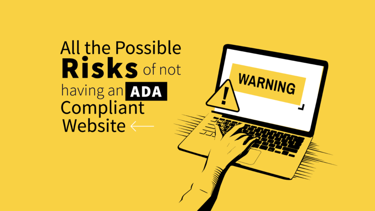 All the Possible Risks of Not Having an ADA Compliant Website