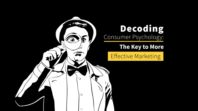 Decoding Consumer Psychology: The Key to More Effective Marketing