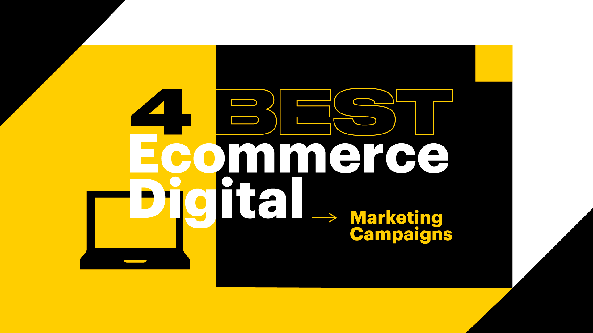 4 Best Ecommerce Digital Marketing Campaigns