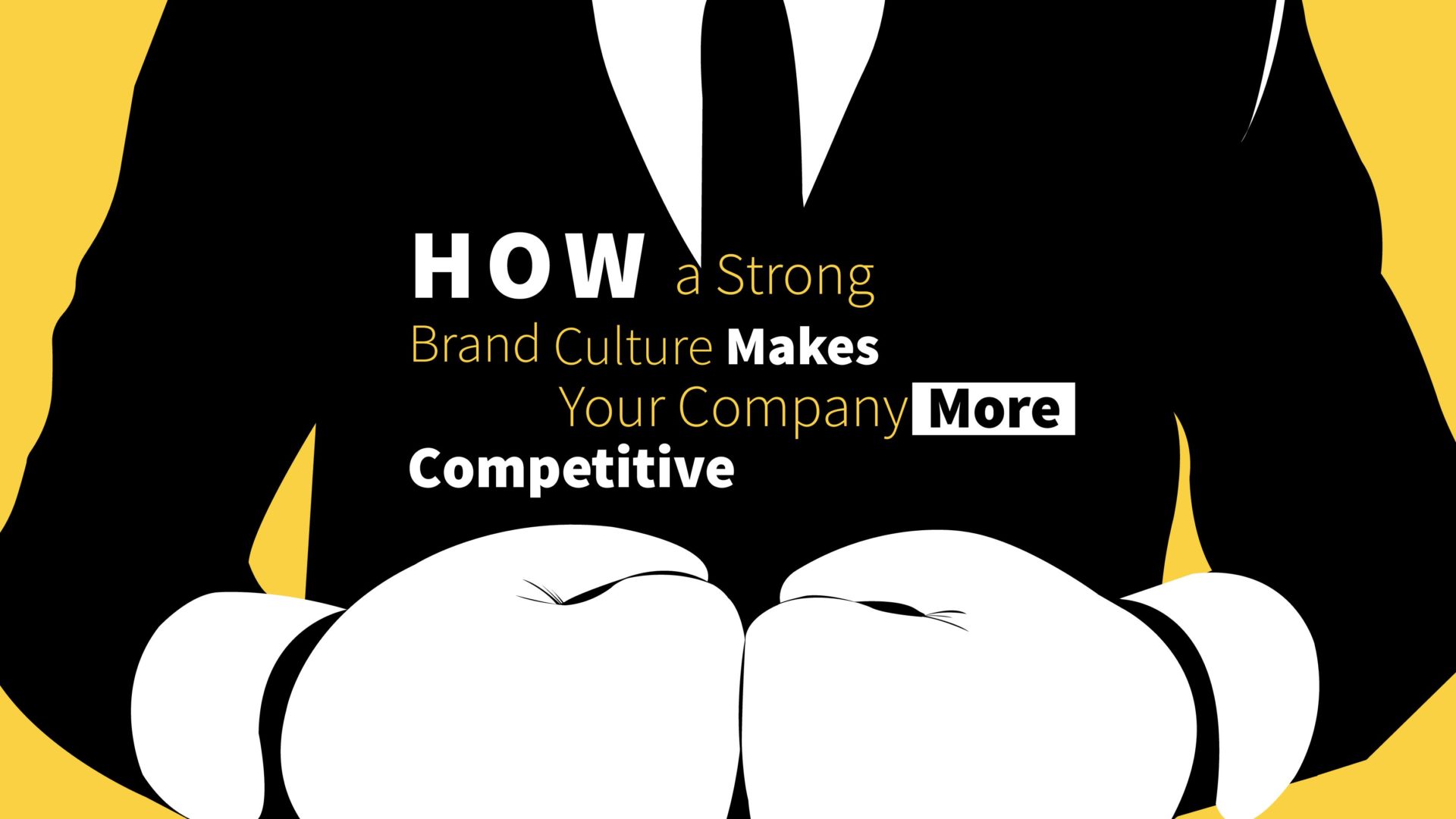 How a Strong Brand Culture Makes your Company More Competitive
