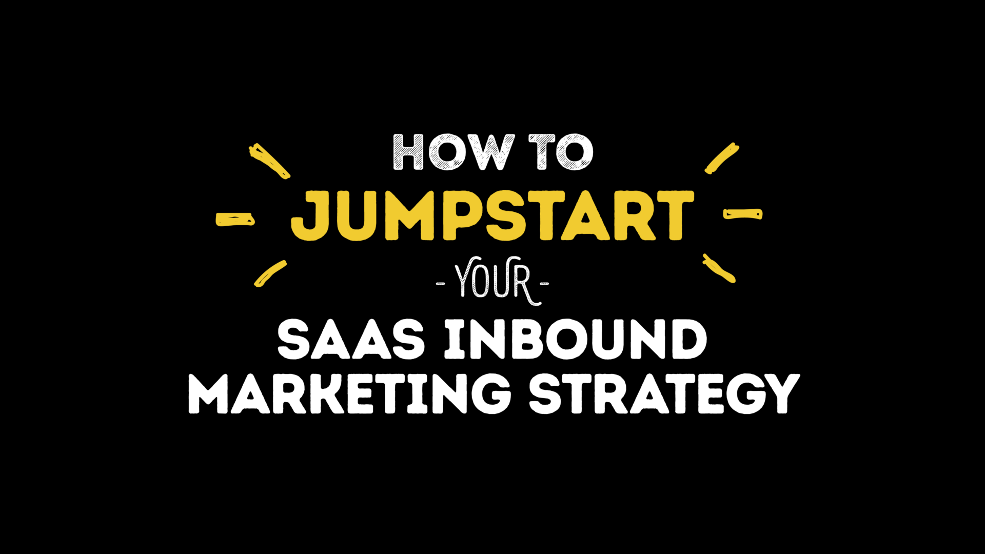 How to Jumpstart Your SaaS Inbound Marketing Strategy