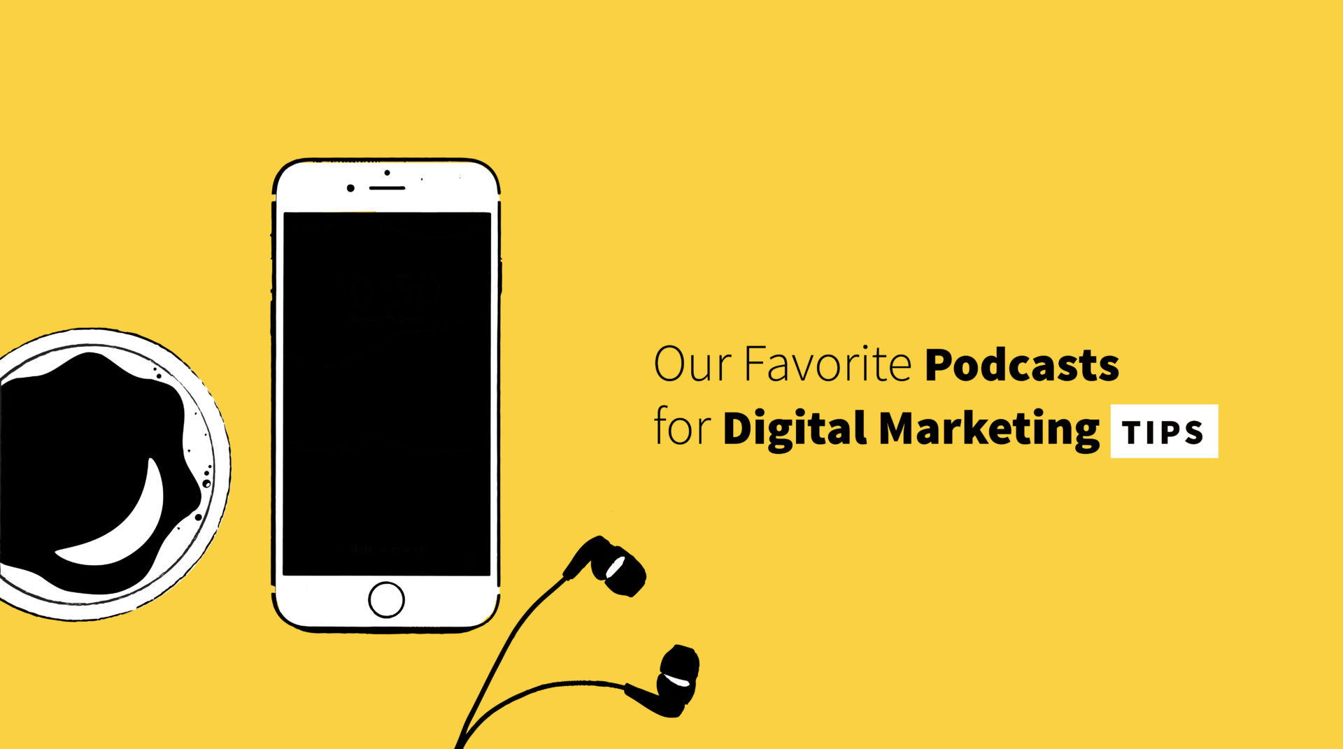 Our Favorite Podcasts for Digital Marketing Tips