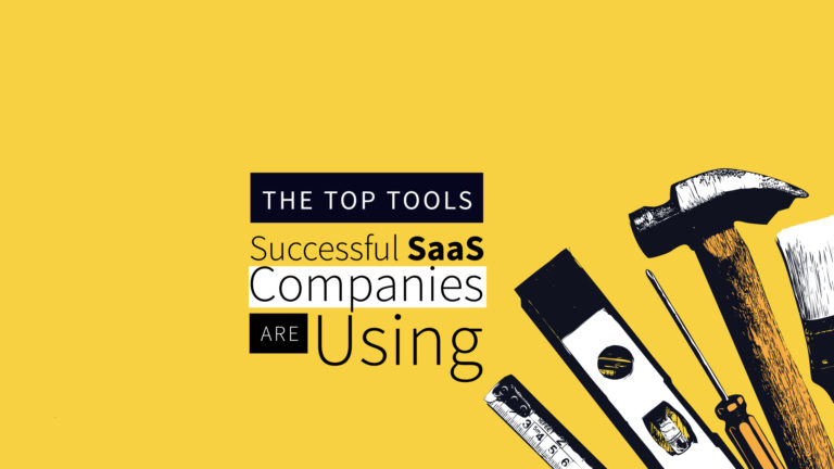 The Top Tools SaaS Companies Are Using in 2018