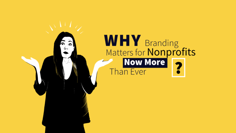 Why Branding for Nonprofits Matters Now More Than Ever