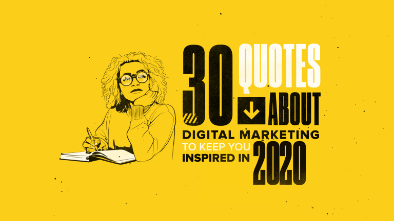 30 Digital Marketing Quotes to Keep You Inspired in 2020